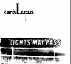 Canis Lupus : Lights May Pass